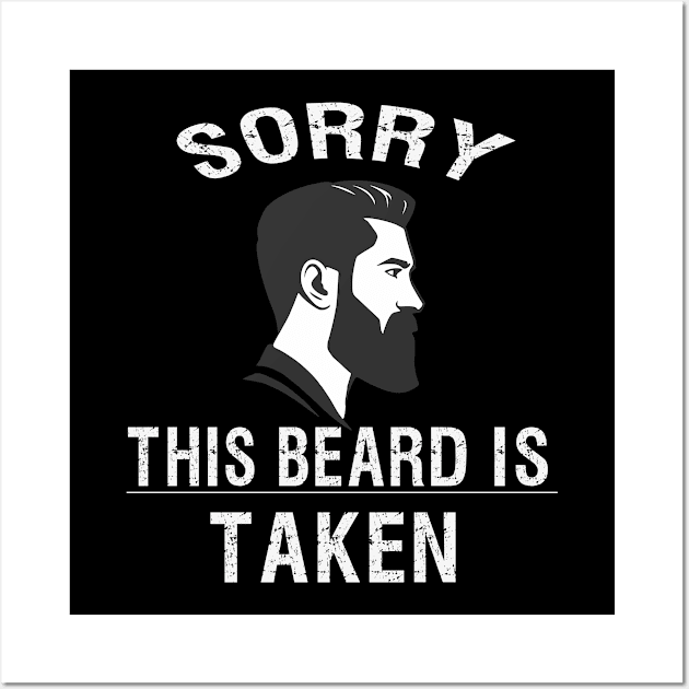 sorry this beard is taken T-Shirt Wall Art by BuzzTeeStore